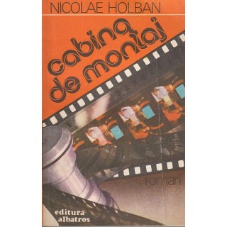 Cabina de montaj - Nicolae Holban