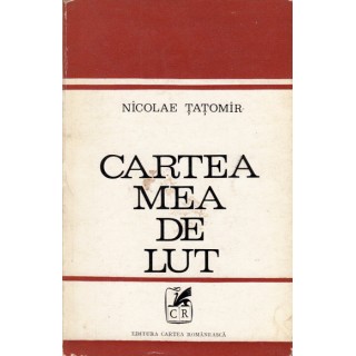 Cartea mea de lut - Nicolae Tatomir