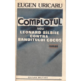 Compotul sau Leonard Bilbiie contra banditului cocos - Eugen Uricaru