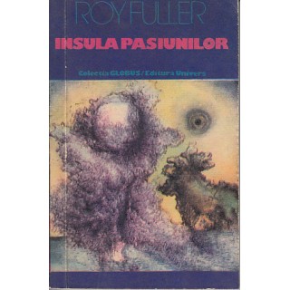 Insula pasiunilor - Roy Fuller