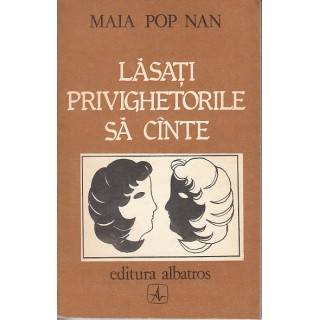 Lasati privighetorile sa cinte - Maia Pop Nan