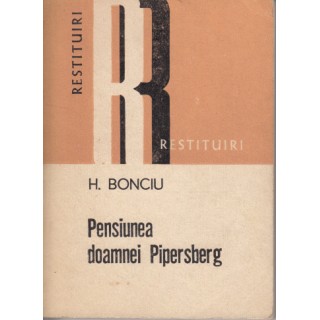 Pensiunea doamnei Pipersberg - H. Bonciu